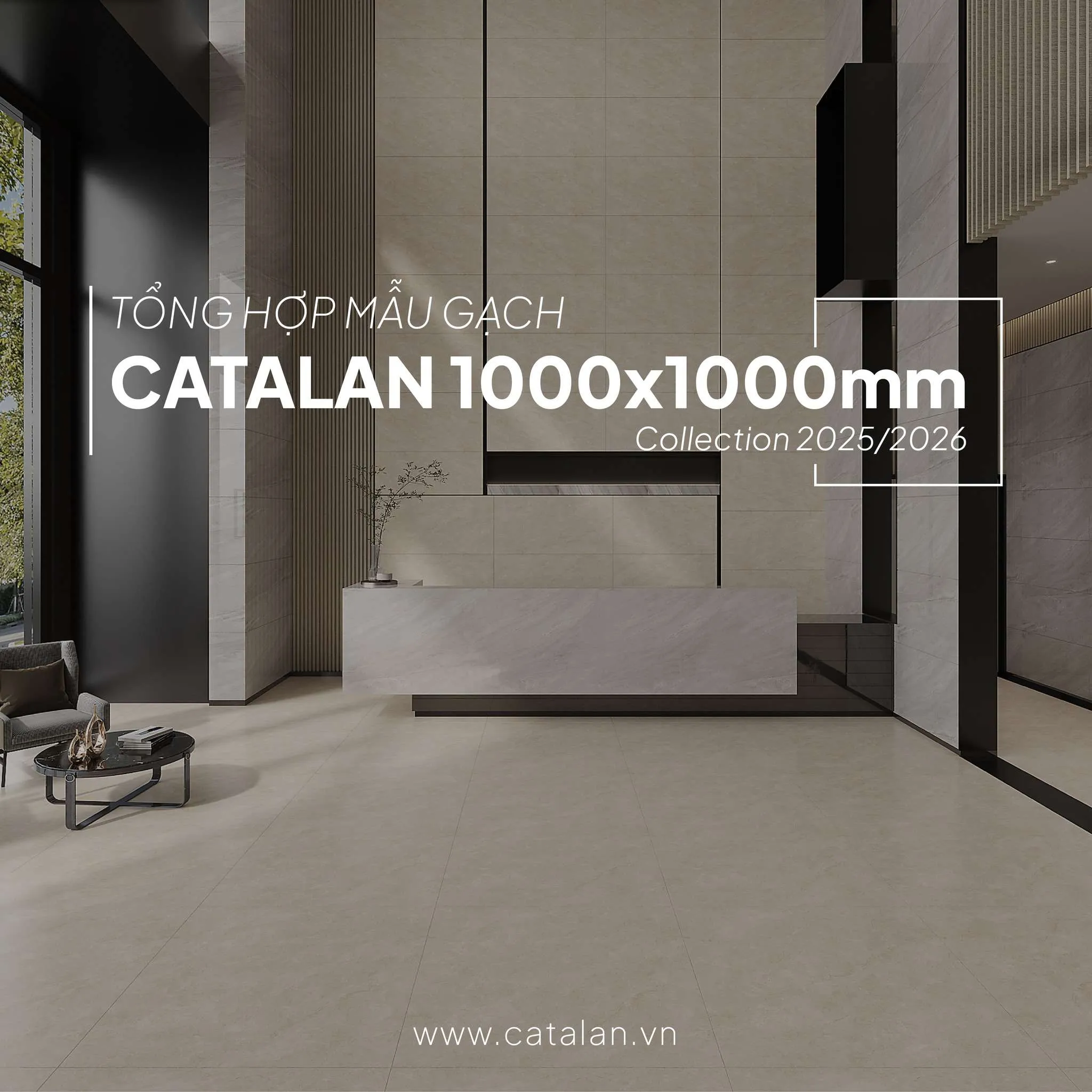 BỘ SƯU TẬP GẠCH CATALAN 1000x1000MM: KHI CẢM HỨNG THIÊN NHIÊN VÀ CÔNG NGHỆ HIỆN ĐẠI TẠO NÊN VẺ ĐẸP BỀN BỈ CÙNG THỜI GIAN!