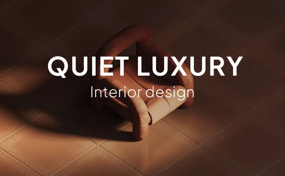 QUIET LUXURY: XU HƯỚNG NỘI THẤT ĐỊNH HÌNH CHUẨN SANG TRỌNG MỚI